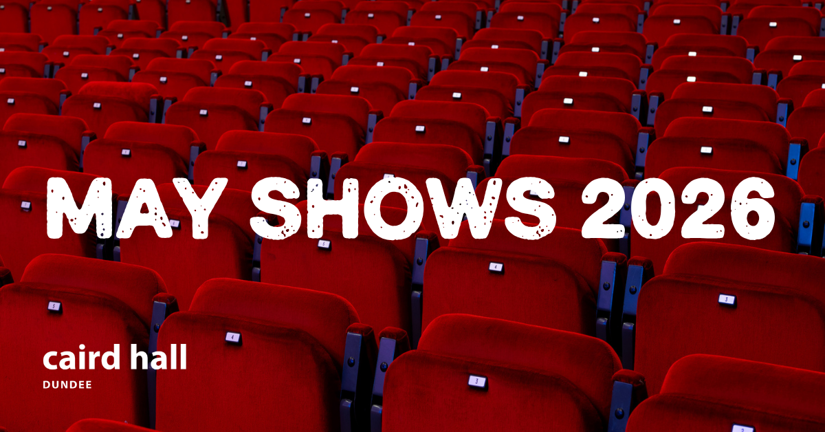 Caird Hall Shows Happening This May